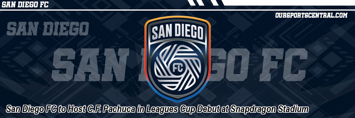 San Diego FC to Host C.F. Pachuca in Historic Leagues Cup Debut